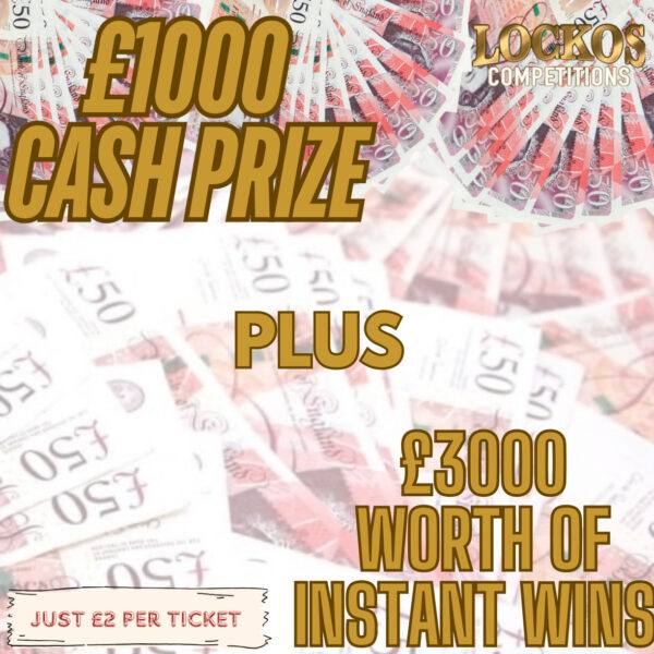£1000 PRIZE & £3000 INSTANT PRIZES