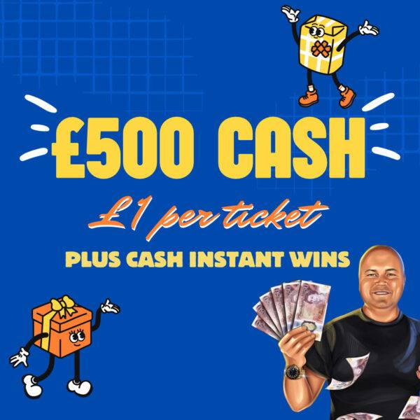 £500 CASH PLUS CASH INSTANT WINS