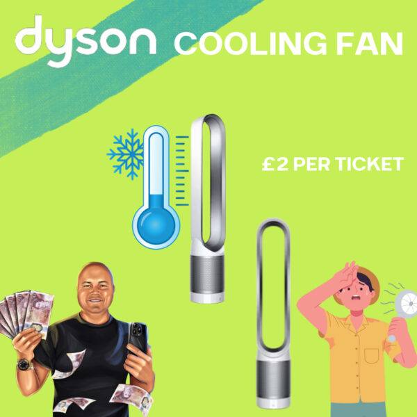 DYSON COOLING FAN FOR £2 PER TICKER, SUPER LOW ODDS.