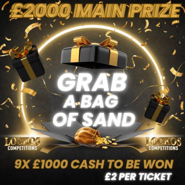 'GRAB A BAG OF SAND' £2000 MAIN PRIZE WITH 9X £1000 INSTANT WINS!!!