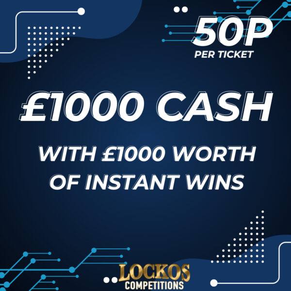 £1000 CASH FOR JUST 50P PER TICKET PLUS INSTANT WINS AVAILABLE !!