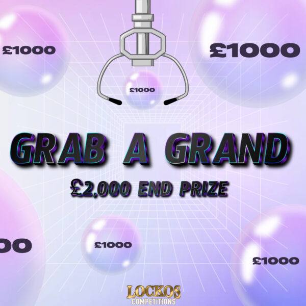 GRAB A GRAND! £2,000 END PRIZE WITH 9X £1,000 INSTANT WINS