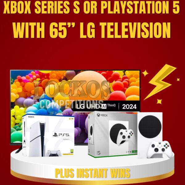 XBOX SERIES S OR PLAYSTATION 5 ALONG WITH 65" LG TELEVISON PLUS INSTANT WINS