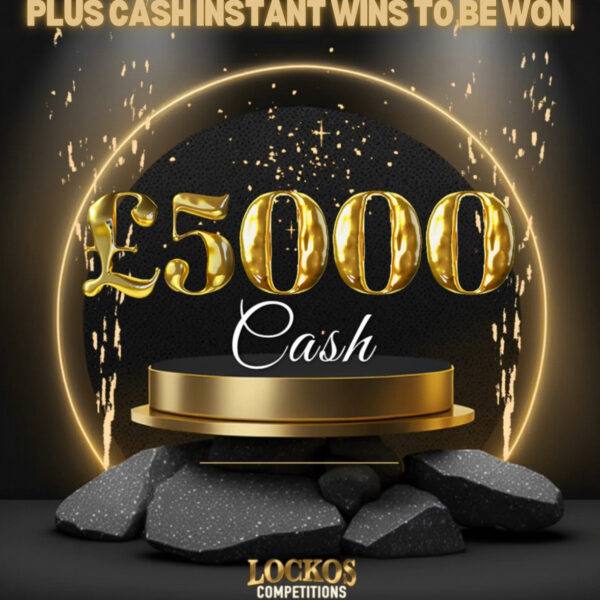 A MASSIVE £5,000 TAX FREE CASH PRIZE PLUS CASH INSTANT WINS TO BE WON!!!