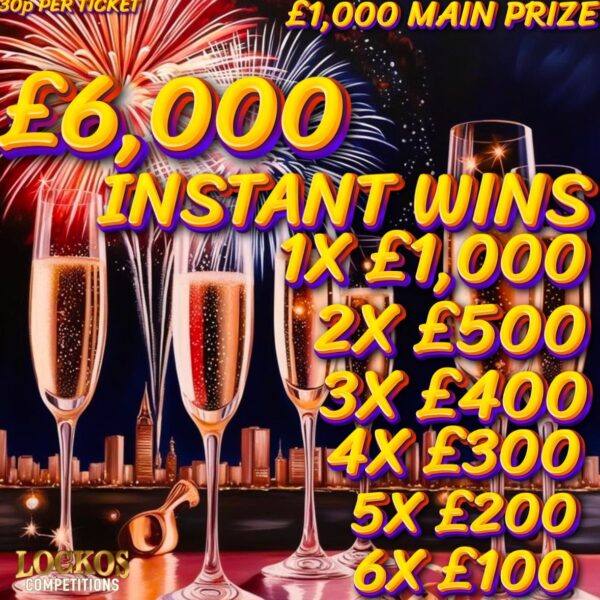 £6000 INSTANT WINS!! £1000 MAIN PRIZE!! 30p PER TICKET!!
