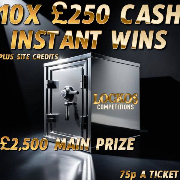 £2500 MAIN PRIZE!! X10 £250 CASH INSTANT WINS. PLUS SITE CREDITS!!