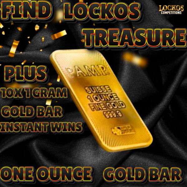 FIND LOCKOS TREASURE! 1 OUNCE GOLD BAR MAIN PRIZE PLUS 10X 1 GRAM GOLD BAR INSTANT WINS!