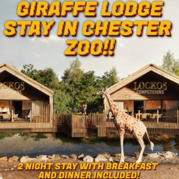 GIRAFFE LODGE STAY IN CHESTER ZOO! 2 NIGHT STAY WITH BREAKFAST INCLUDED! PLUS INSTANT WINS.