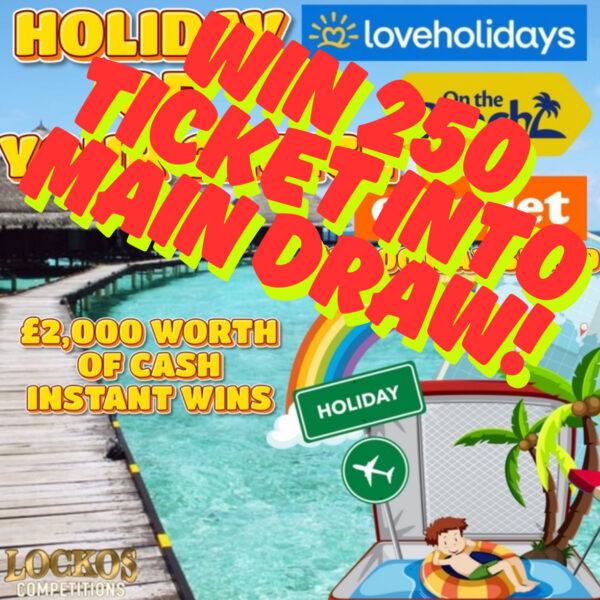 WIN 250 TICKETS INTO (HOLIDAY OF YOUR CHOICE PLUS INSTANT WINS) FOR JUST 50P