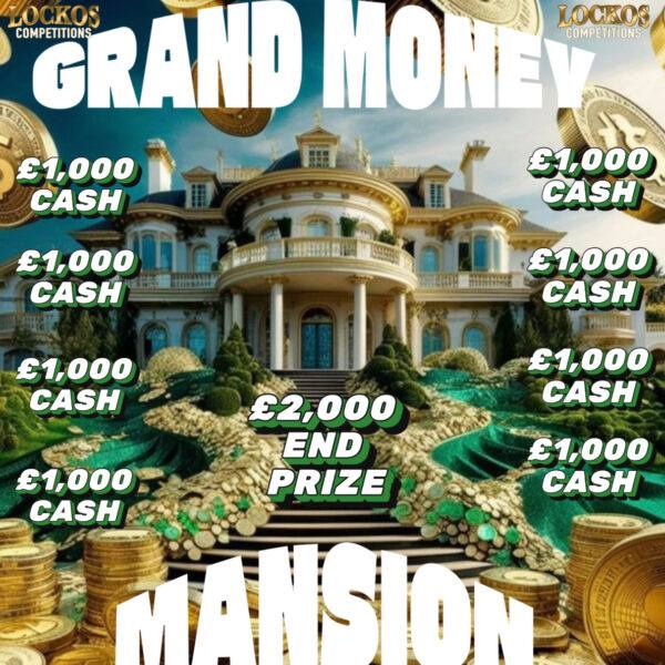 GRAND MONEY MANSION! 8X £1,000 CASH TO BE WON FOR 30P WITH A £2,000 CASH END PRIZE!
