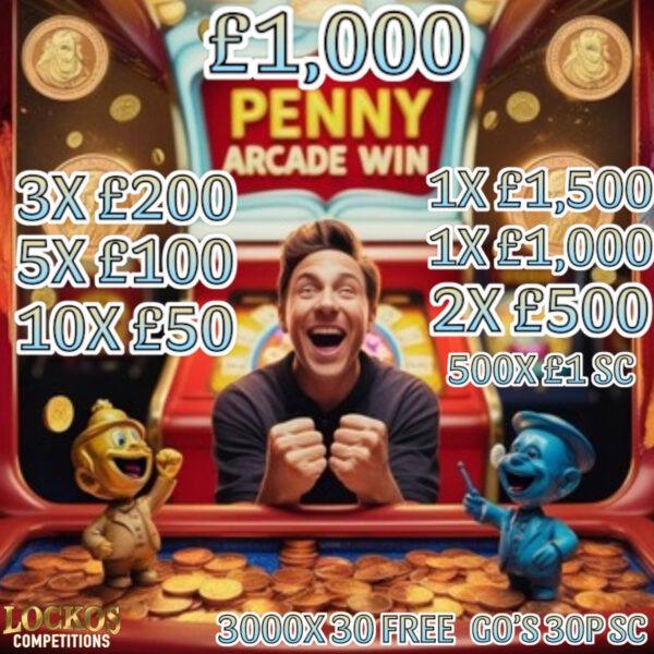 PENNY ARCADES! 1P PER TICKET £1,000 MAIN PRIZE WITH 3072 INSTANT WINS TO BE WON!!!