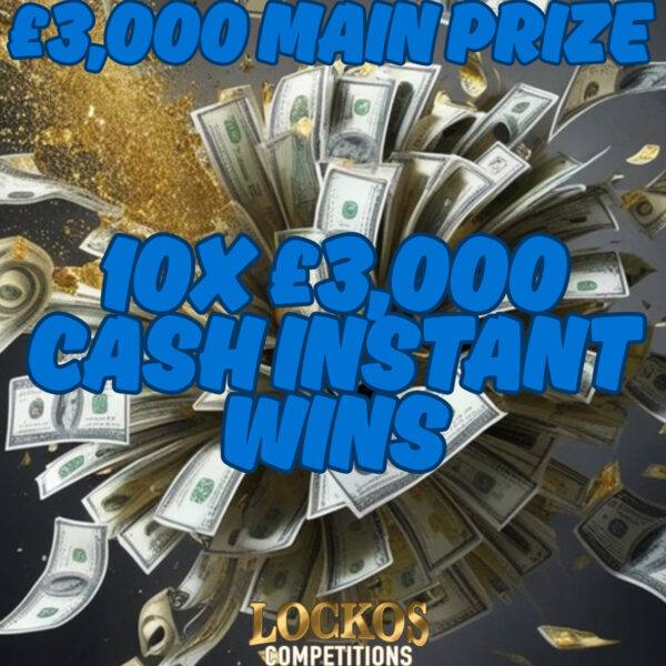 £3000 MAIN PRIZE WINNER WITH X10 £3000 CASH INSTANT WINS FOR JUST 40p