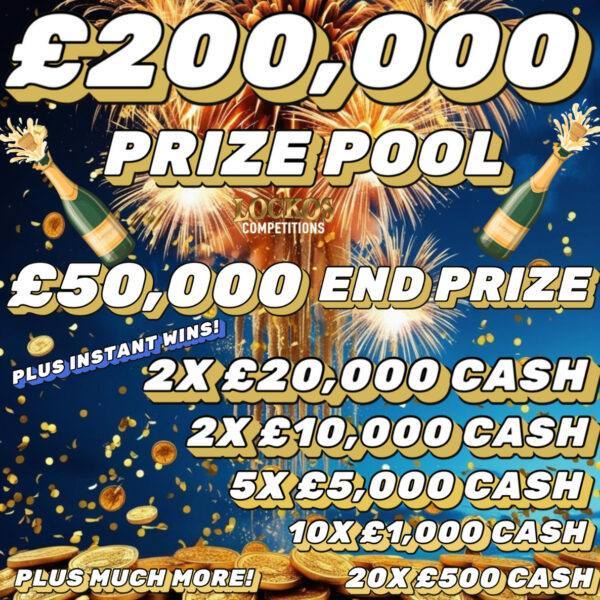 £200,000 PRIZE POOL! £50,000 END PRIZE WITH £150,000 WORTH OF INSTANT WINS!
