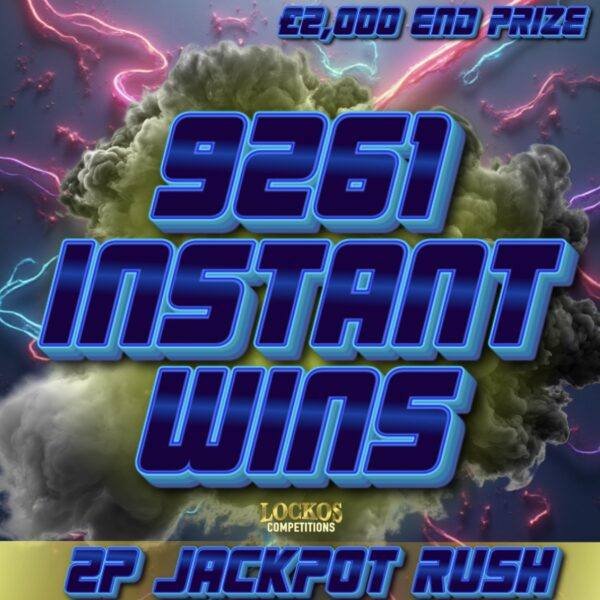 2P JACKPOT RUSH! WIN £2,000 CASH FOR 2P WITH 9261 INSTANT WINS TO BE WON!