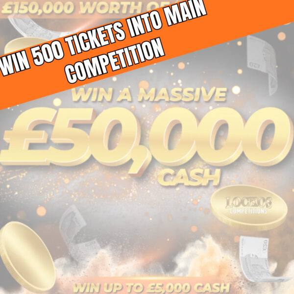 WIN 500 ENTRIES INTO OUR £50,000 CASH END PRIZE DRAW FOR 10P! £150,000 WORTH OF CASH INSTANT WINS IN MAIN COMPETITION!NO3!