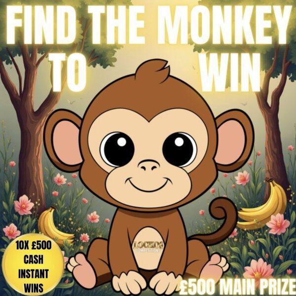 FIND THE MONKEY TO WIN! 10X £500 CASH INSTANT WINS TO BE WON FOR 5P! £500 CASH END PRIZE!